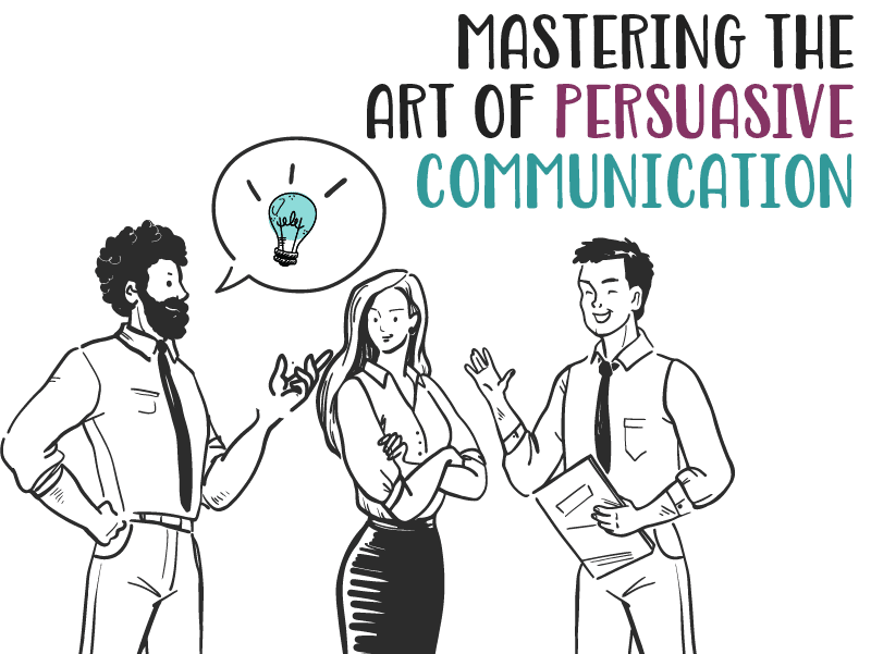 Master the Art of Persuasive Communication
